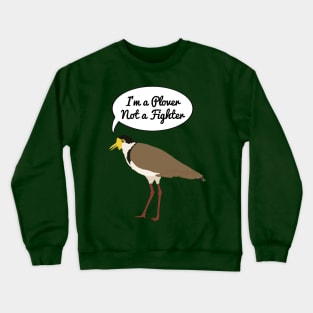 I'm a Plover Not a Fighter Crewneck Sweatshirt